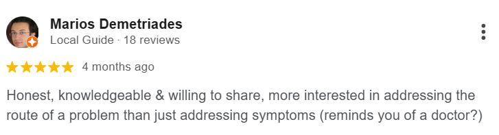 Five-star Google review by Marios Demetriades: honest, knowledgeable, and focused on addressing the root of the problem rather than symptoms.